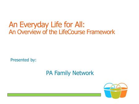 An Everyday Life for All: An Overview of the LifeCourse Framework