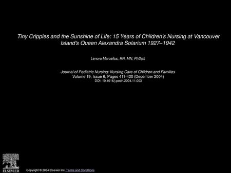 Tiny Cripples and the Sunshine of Life: 15 Years of Children's Nursing at Vancouver Island's Queen Alexandra Solarium 1927–1942  Lenora Marcellus, RN,