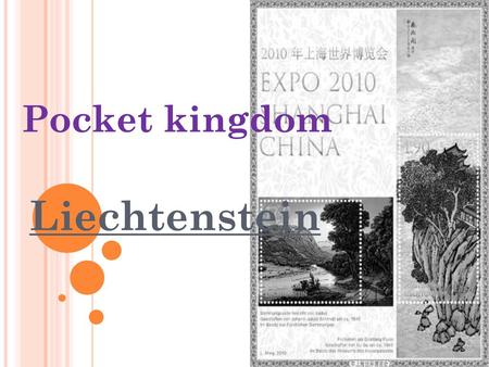 Pocket kingdom Liechtenstein.