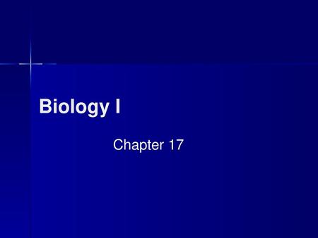 Biology I Chapter 17.