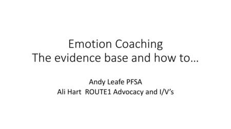 Emotion Coaching The evidence base and how to…