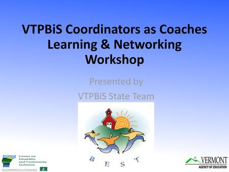 VTPBiS Coordinators as Coaches Learning & Networking Workshop