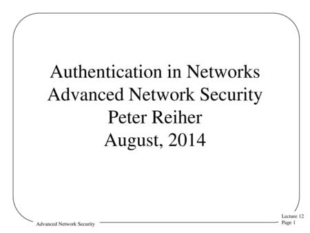 Outline The basic authentication problem