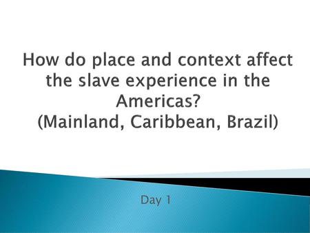 How do place and context affect the slave experience in the Americas