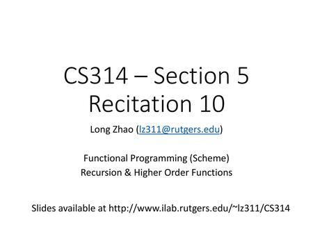 CS314 – Section 5 Recitation 10