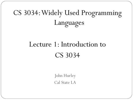 CS 3034: Widely Used Programming Languages