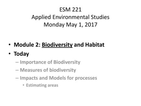 ESM 221 Applied Environmental Studies Monday May 1, 2017