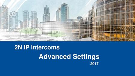 2N IP Intercoms Advanced Settings 2017.