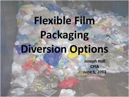 Flexible Film Packaging Diversion Options