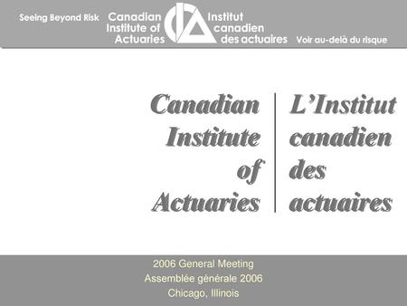 2006 General Meeting Assemblée générale 2006 Chicago, Illinois
