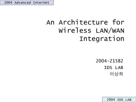 An Architecture for Wireless LAN/WAN Integration