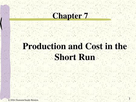 Production and Cost in the Short Run