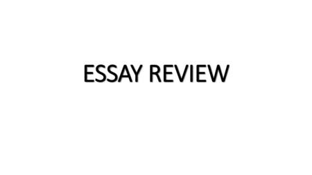 ESSAY REVIEW.