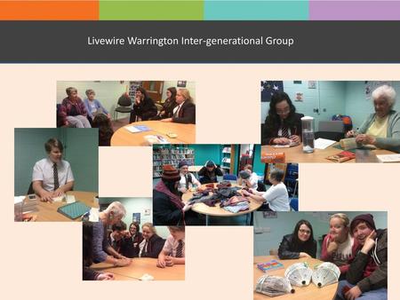 Livewire Warrington Inter-generational Group