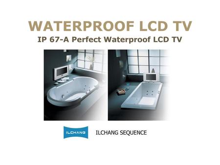 IP 67-A Perfect Waterproof LCD TV