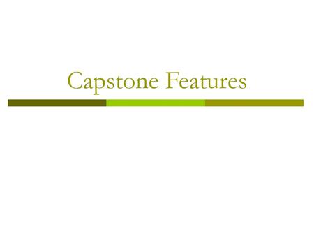 Capstone Features.