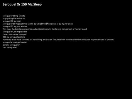 Seroquel Xr 150 Mg Sleep seroquel xr 50mg tablets buy quetiapine online uk seroquel 50 mg cost seroquel xr 50 mg uzatilmis salimli 30 tablet fiyat䯊seroquel.