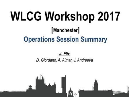 WLCG Workshop 2017 [Manchester] Operations Session Summary