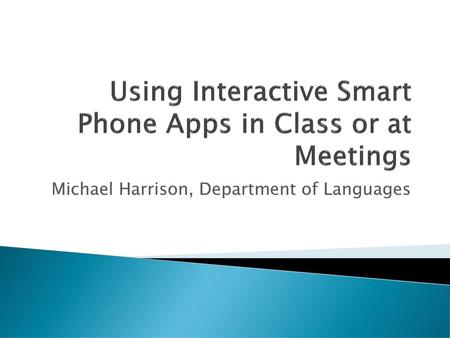 Using Interactive Smart Phone Apps in Class or at Meetings