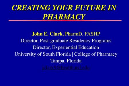 CREATING YOUR FUTURE IN PHARMACY