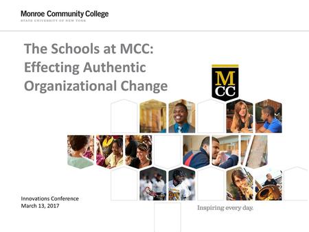 The Schools at MCC: Effecting Authentic Organizational Change