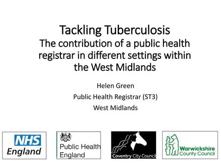 Helen Green Public Health Registrar (ST3) West Midlands