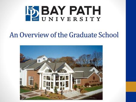 An Overview of the Graduate School