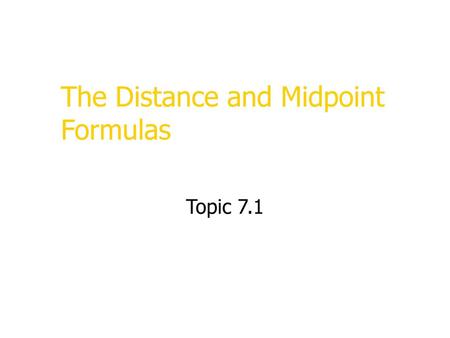 The Distance and Midpoint Formulas