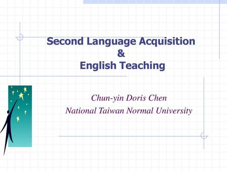 Second Language Acquisition & English Teaching