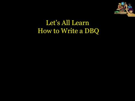 Let’s All Learn How to Write a DBQ