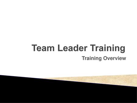 Team Leader Training Training Overview.