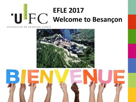 EFLE 2017 Welcome to Besançon.