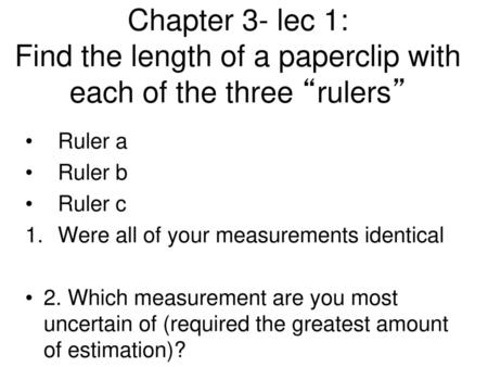 Ruler a Ruler b Ruler c Were all of your measurements identical