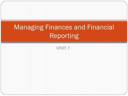 Managing Finances and Financial Reporting