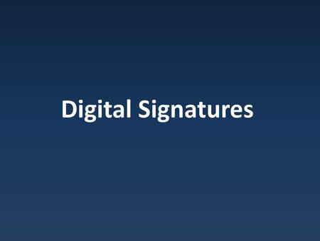 Digital Signatures.