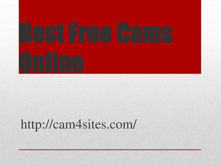 Best Free Cams Online http://cam4sites.com/.