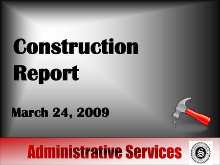 Construction Report March 24, 2009.