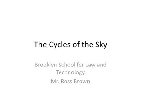 Brooklyn School for Law and Technology Mr. Ross Brown