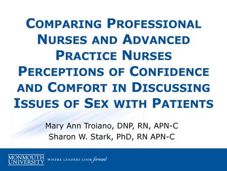 Mary Ann Troiano, DNP, RN, APN-C Sharon W. Stark, PhD, RN APN-C