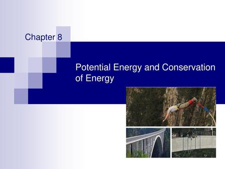 Potential Energy and Conservation of Energy