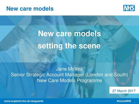 New care models setting the scene