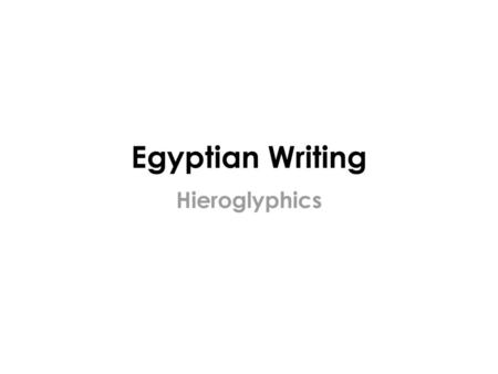 Egyptian Writing Hieroglyphics.