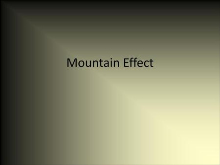 Mountain Effect.