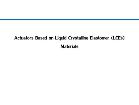 Actuators Based on Liquid Crystalline Elastomer (LCEs) Materials