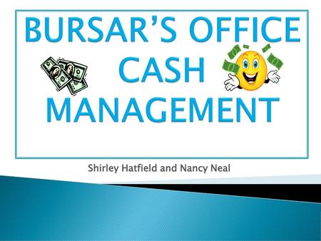 BURSAR’S OFFICE CASH MANAGEMENT