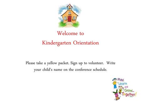 Welcome to Kindergarten Orientation