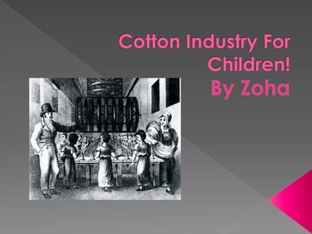 Cotton Industry For Children!