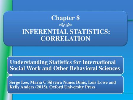 Chapter 8  INFERENTIAL STATISTICS: CORRELATION