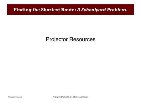 The Schoolyard Problem