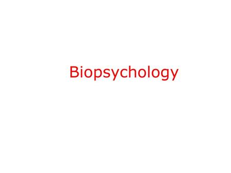 Biopsychology.